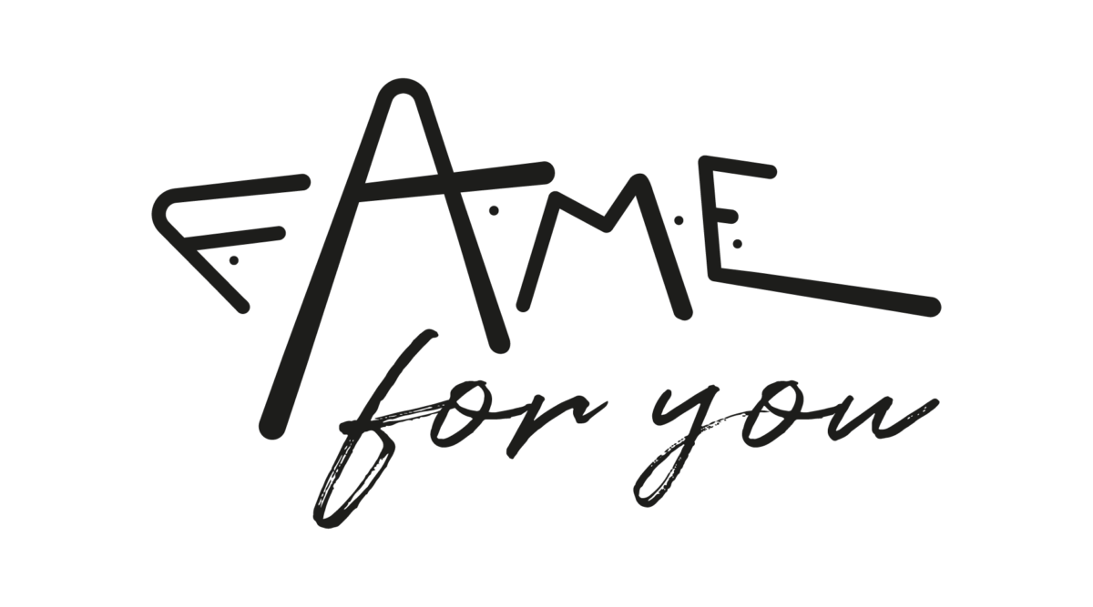 F.A.M.E. for you